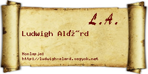 Ludwigh Alárd névjegykártya